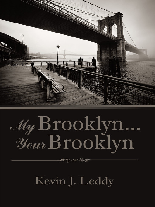Title details for My Brooklyn . . . Your Brooklyn by Kevin J. Leddy - Available